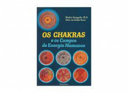 Capa de Os chakras e os campos de energia humanos - Shafica Karagulla, M.D. - Dora Van Gelder Kunz