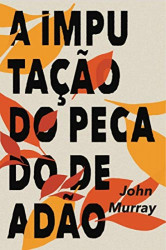 Capa de A imputação do pecado de Adão - John Murray