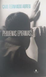 Capa de Pequenas epifanias - Caio Fernando Abreu