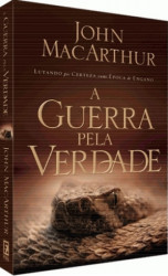 Capa de A guerra pela verdade - John MacArthur
