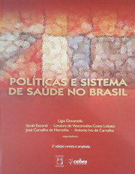 Capa de Políticas e sistema de saúde no Brasil - Lígia Giovanella; Sarah Escorel; Lenaura de Vasconcelos Lobato; José Carvalho de Noronha; Antonio Ivo de Carvalho (org.)