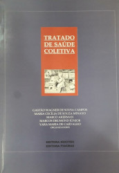 Capa de Tratado de saúde coletiva - Gastão Wagner de Sousa Campos; Maria Cecília de Souza Minayo; Marcos Akerman; Marcos Drumond Júnior; Yara Maria de Carvalho (org.)