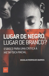 Capa de Lugar de negro, lugar de branco? - Douglas Rodrigues Barros