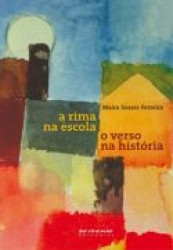 Capa de A rima na escola, o verso na história - Maíra Soares Ferreira