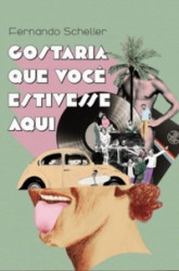 Capa de Gostaria que você estivesse aqui - Fernando Scheller