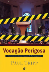 Capa de Vocação Perigosa - Paul Tripp