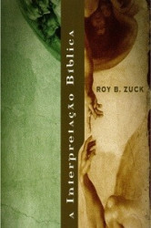 Capa de A interpretação bíblica - Roy B. Zuck