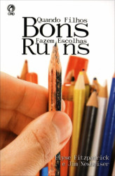 Capa de Quando filhos bons fazem escolhas ruins - Elyse fitzpatrick; Jim Newheiser