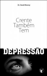 Capa de Crente Também tem Depressão - Dr. David Murray