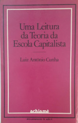 Capa de Uma leitura da teoria da escola capitalista - Luiz Antônio Cunha