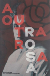 Capa de A outra Rosa - Rosa Luxemburgo