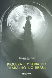 Capa de Riqueza e miséria do trabalho no Brasil volume I - Ricardo Antunes (org.)