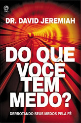 Capa de Que você tem medo, do ? - Dr. David Jeremiah