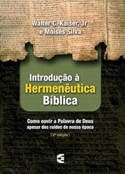 Capa de Introdução à hermenêutica bíblica - Walter C. Kaiser Jr.; Moisés Silva