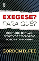 Capa de Exegese? Para quê? - Gordon D. Fee
