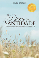 Capa de Abusca da santidade - Jerry Bridges
