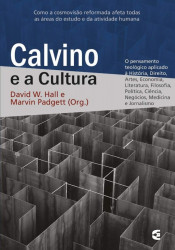 Capa de Calvino e a Cultura - David W. Hall & Marvin Padgett