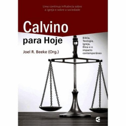 Capa de Calvino para hoje - Joel R. Beeke