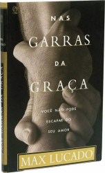 Capa de Nas garras da graça - Max Lucado