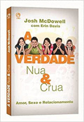 Capa de A verdade nua e crua - Josh McDowell; Erin Davis