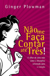 Capa de Não me faça Contar até três ! - Ginger Hubbard