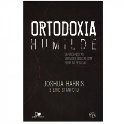 Capa de Ortodoxia Humilde - Joshua Harris & Eric Stanford