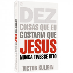 Capa de Dez coisas que eu gostaria que Jesus nunca tivesse dito - Victor Kuligin