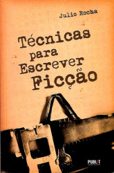 Capa de Técnicas para escrever ficção - Julio Rocha