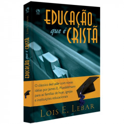 Capa de Educação que é Cristã - Lois E. Lebar