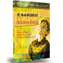 Capa de Os maravilhosos anos da adolescência - Débora Ferreira da Costa