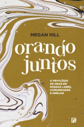 Capa de Orando Juntos - Megan Hill