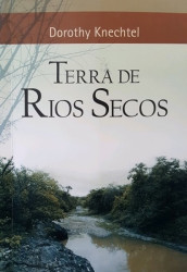 Capa de Terra de Rios Secos - Dorothy Knechtel