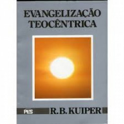 Capa de Evangelização Teocêntrica - R. B. Kuiper