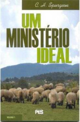 Capa de Um ministério ideal volume 1 - Charles Haddon Spurgeon