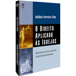 Capa de O direito aplicado às igrejas - Antônio Ferreira Filho