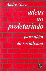 Capa de Adeus ao proletariado - André Gorz