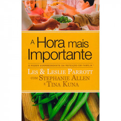 Capa de A hora mais importante - Les Parrott; Leslie Parrott; Stephanie Allen; Tina Kuna