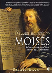 Capa de O evangelho segundo Moisés - Daniel I. Block