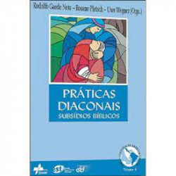 Capa de Práticas diaconais volume 4 - Rodolfo Gaede Neto; Rosane Pletsch; Uwe Wegner