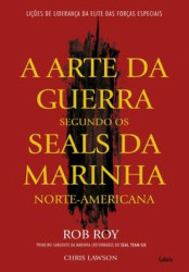 Capa de A ARTE DA GUERRA Segundo os Seals da Marinha - 
