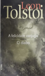 Capa de A felicidade conjungal e O diabo - Leon Tolstói [Liev Tolstói]