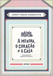 Capa de A menina e o coração da casa - Maria T Andruetto