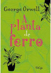 Capa de A planta de ferro - George Orwell