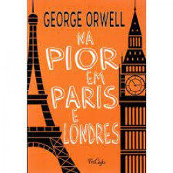 Capa de Na pior em Paris e Londres - George Orwell