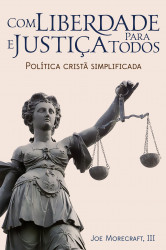 Capa de Com liberdade e justiça para todos - Joe Morecraft III