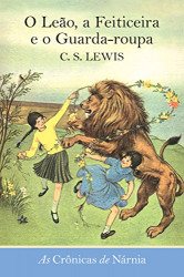 Capa de O leão, a feiticeira e o guarda-roupa - C. S. Lewis