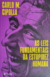 Capa de As leis fundamentais da estupidez humana - Carlo M. Cipolla