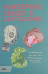 Capa de Pandemias, crises e capitalismo - Rosa Maria Marques; Marcel Guedes Leite; Solange Emilene Berwig; Marcelo Álvares de Lima Depieri