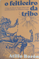 Capa de O feiticeiro da tribo - Atílio Boron