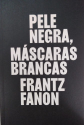 Capa de Pele negra, máscaras brancas - Frantz Fanon